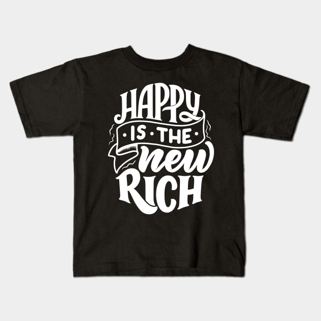 Happy is the new rich  WT - Lettering Kids T-Shirt by Frispa